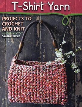 portada T-Shirt Yarn: Projects to Crochet and Knit