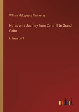 portada Notes on a Journey from Cornhill to Grand Cairo: in large print 