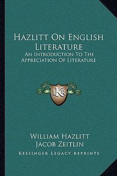 portada hazlitt on english literature: an introduction to the appreciation of literature (en Inglés)