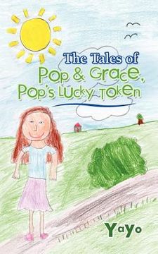 portada the tales of pop & grace: pop's lucky token (en Inglés)
