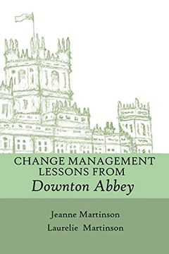 portada Change Management Lessons From Downton Abbey (en Inglés)