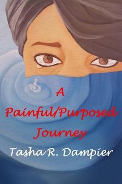 portada A Painful Purposed Journey: "Trust The Process" (en Inglés)