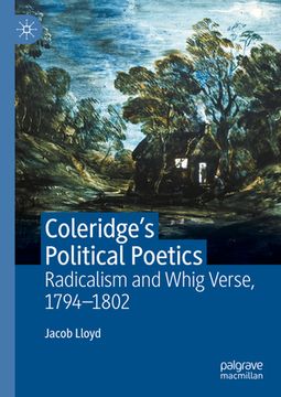 portada Coleridge's Political Poetics: Radicalism and Whig Verse 1794 - 1802