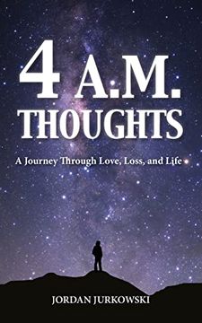 portada 4 A. M. Thoughts: A Journey Through Love, Loss, and Life (en Inglés)