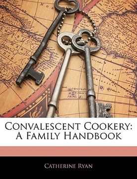 portada convalescent cookery: a family handbook (en Inglés)