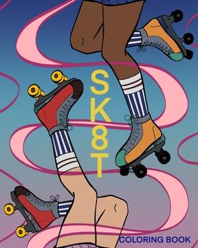 portada Sk8t Coloring Book: ROLLER SKATE LOVERS Design & Color beautifully illustrated quad skates templates (in English)
