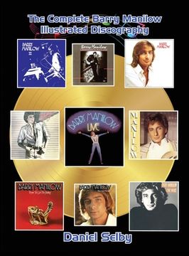 portada The Complete Barry Manilow Illustrated Discography (hardback)