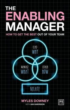 The Enabling Manager: How to get the Best out of Your Team