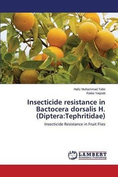 portada Insecticide resistance in Bactocera dorsalis H. (Diptera: Tephritidae)