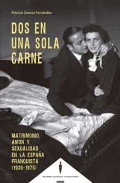 portada Dos en una Sola Carne. Matrimonio, Amor y Sexualidad en la España Franquista (1939-1975)