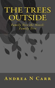 portada The Trees Outside: Family Tree the Novel: Family Tree