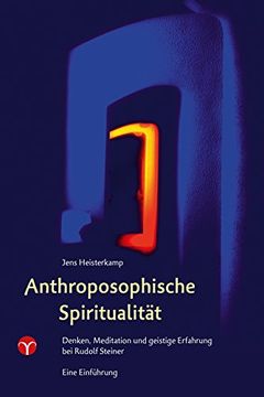 portada Anthroposophische Spiritualität: Denken, Meditation und geistige Erfahrung beiRudolf Steiner. Eine Einführung (en Alemán)
