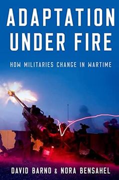 portada Adaptation Under Fire: How Militaries Change in Wartime (Bridging the gap Series) (in English)