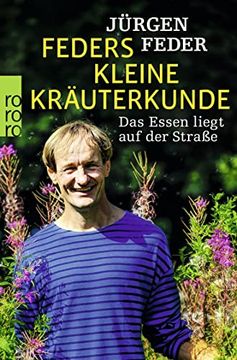 portada Feders Kleine Kräuterkunde: Das Essen Liegt auf der Straße (en Alemán)