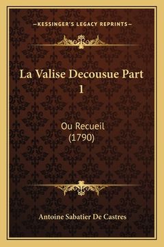 portada La Valise Decousue Part 1: Ou Recueil (1790) (en Francés)