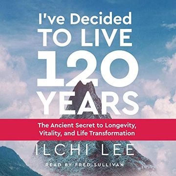 portada I've Decided to Live 120 Years - Audiobook: The Ancient Secret to Longevity, Vitality, and Life Transformation ()