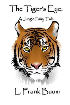portada The Tiger's Eye: A Jungle Fairy Tale (en Inglés)