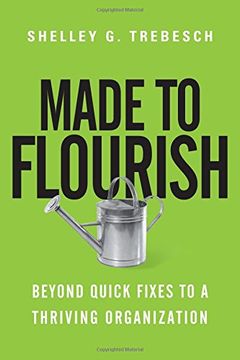 portada Made to Flourish: Beyond Quick Fixes to a Thriving Organization (in English)