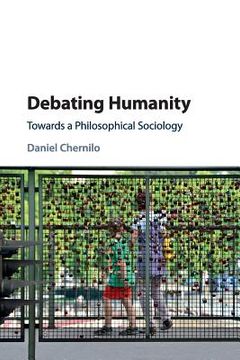 portada Debating Humanity: Towards a Philosophical Sociology (en Inglés)