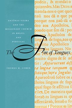 portada The Fire of Tongues: Antonio Vieira and the Missionary Church in Brazil and Portugal (en Inglés)