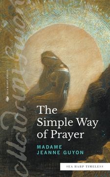 portada The Simple Way of Prayer (Sea Harp Timeless series): A Method of Union with Christ (in English)
