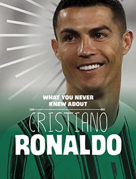 portada What you Never Knew About Cristiano Ronaldo (en Inglés)
