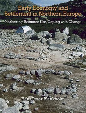 portada Early Economy and Settlement in Northern Europe: Pioneering, Resource Use, Coping with Change (Volume 3) (en Inglés)