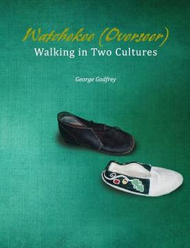 portada Watchekee (Overseer): Walking in Two Cultures (en Inglés)
