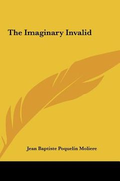 portada the imaginary invalid (en Inglés)