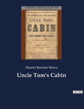 portada Uncle Tom's Cabin: An anti-slavery novel by American author Harriet Beecher Stowe 