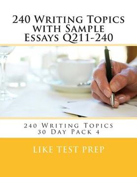 portada 240 Writing Topics with Sample Essays Q211-240: 240 Writing Topics 30 Day Pack 4 (en Inglés)