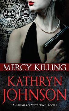 portada Mercy Killing: Affairs of State (Book 1) (en Inglés)