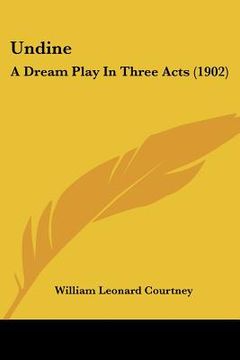 portada undine: a dream play in three acts (1902) (en Inglés)