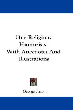 portada our religious humorists: with anecdotes and illustrations (in English)