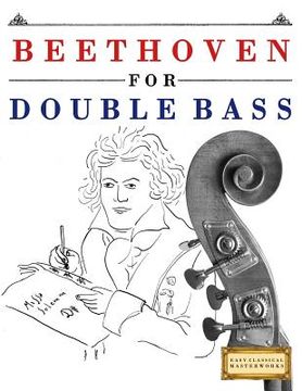 portada Beethoven for Double Bass: 10 Easy Themes for Double Bass Beginner Book (en Inglés)
