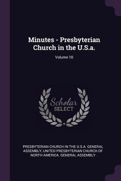 portada Minutes - Presbyterian Church in the U.S.a.; Volume 10 (in English)