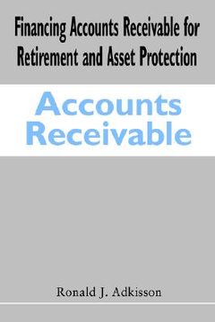 portada financing accounts receivable for retirement and asset protection (en Inglés)
