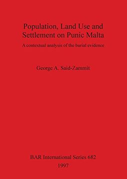 portada Population, Land Use and Settlement on Punic Malta: A contextual analysis of the burial evidence (BAR International Series)