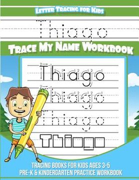 portada Thiago Letter Tracing for Kids Trace my Name Workbook: Tracing Books for Kids ages 3 - 5 Pre-K & Kindergarten Practice Workbook (en Inglés)