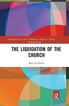 portada The Liquidation of the Church (Routledge new Critical Thinking in Religion, Theology and Biblical Studies) (en Inglés)