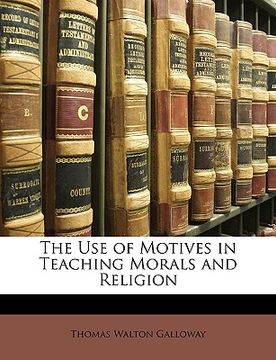 portada the use of motives in teaching morals and religion