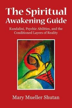 portada The Spiritual Awakening Guide: Kundalini, Psychic Abilities, and the Conditioned Layers of Reality (en Inglés)