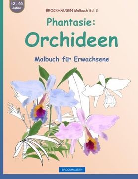 portada BROCKHAUSEN Malbuch Bd. 3 - Phantasie: Orchideen: Malbuch für Erwachsene (Volume 3) (German Edition)