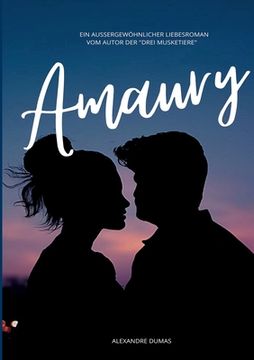 portada Amaury: Ein außergewöhnlicher Liebesroman vom Autor der drei Musketiere (en Alemán)