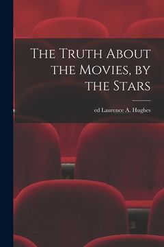 portada The Truth About the Movies, by the Stars (en Inglés)