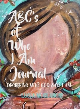 portada ABC's of Who I Am Journal -Decreeing who God says I am (en Inglés)