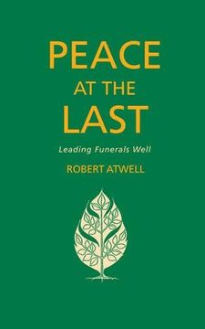 portada Peace at the Last: A Guide to Good Funeral Ministry