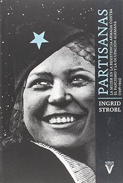 portada Partisanas. La Mujer en la Resistencia Armada Contra el Fascismo y la Ocupación Alemana (1936-1945) (in Spanish)