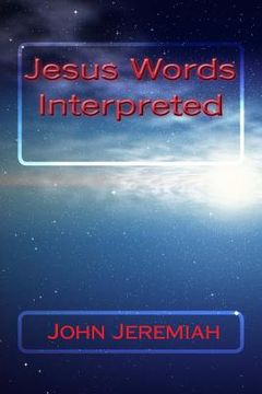 portada Jesus Words Interpreted (en Inglés)