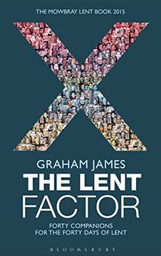 portada The Lent Factor: Forty Companions for the Forty Days of Lent: The Mowbray Lent Book 2015 (in English)